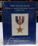 The Silver Star: a History of America's Third Highest Award for Combat Valor