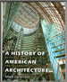 A History of American Architecture: Buildings in Their Cultural and Technological Context