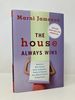 The House Always Wins: America S Most Trusted Home Columnist S Guide to Creating Your (Almost) Perfect Dream House