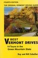 Best Vermont Drives: 14 Tours in the Green Mountain State Fourth Edition