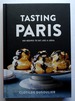 Tasting Paris: 100 Recipes to Eat Like a Local