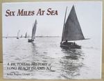 Six Miles at Sea: a Pictorial History of Long Beach Island, New Jersey