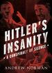 Hitler's Insanity: a Conspiracy of Silence