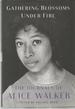Gathering Blossoms Under Fire: the Journals of Alice Walker, 1965-2000