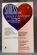 Stress and Marriage the Conflict-Reducing, Intimacy-Enhancing, Problem-Solving Guide to a Better Marriage