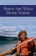 Down the Wild River North: a Memoir