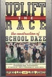 Uplift the Race: the Construction of School Daze