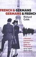 French and Germans, Germans and French: a Personal Interpretation of France Under Two Occupations, 19141918/19401944