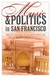 Music and Politics in San Francisco From the 1906 Quake to the Second World War