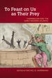 To Feast on Us as Their Prey: Cannibalism and the Early Modern Atlantic