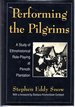 Performing the Pilgrims: a Study of Ethnohistorical Role-Playing at Plimoth Plantation