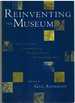 Reinventing the Museum Historical and Contemporary Perspectives on the Paradigm Shift