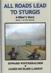 All Roads Lead to Sturgis a Biker's Story Book 1 in the Series