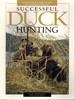 Successful Duck Hunting a Look Into the Heart of Waterfowling