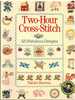 Two-Hour Cross-Stitch 515 Fabulous Designs