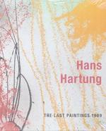 Hans Hartung: the Last Paiintings 1989