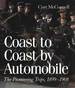 Coast to Coast By Automobile: the Pioneering Trips, 1899-1908