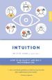 Intuition: How to Develop It and Use It in Everyday Life: Volume 7