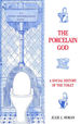 The Porcelain God: a Social History of the Toilet