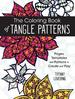 The Coloring Book of Tangle Patterns: Pages, Templates and Patterns to Create and Play