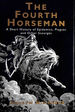 The Fourth Horseman: Short History of Epidemics, Plagues and Other Scourges