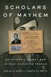 Scholars of Mayhem: My Father's Secret War in Nazi-Occupied France