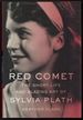 Red Comet: the Short Life and Blazing Art of Sylvia Plath