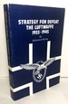 Strategy for Defeat: The Luftwaffe, 1933-1945