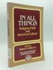 In All Things: Religious Faith and American Culture-Papers of the Inaugural Conference of the Jesuit Institute at Boston College