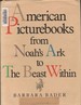 American Picturebooks From Noah's Ark to the Beast Within