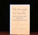 The Struggle for Equality Essays on Sectional Conflict, the Civil War, and the Long Reconstruction