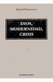 Dios, Modernidad, Crisis, De Gamarra Daniel. Serie N/a, Vol. Volumen Unico. Editorial Dunken, Tapa Blanda, EdiciN 1 En EspaOl