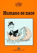 Humano Se Nace-Quino