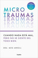 Libro: Microtraumas. Arroll, Dra. Meg. Grijalbo