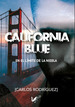 California Blue, De Rodriguez Garrido, Carlos. Editorial Angels Fortune Editions, Tapa Blanda En EspaOl, 2023