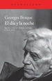 D'a Y La Noche, El: Cuadernos 1917-1952, Seguido De Pensamientos Y Reflexiones, De Georges Braque. Editorial El Acantilado, Tapa Blanda, EdiciN 1 En EspaOl