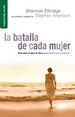 Libro: Batalla De Cada Mujer, La: Every Woman's Battle...