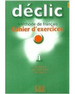 Declic 1-Cahier D'Exercices + a/Cd*, De Blanc, Jacques. Editorial Cle En Francs