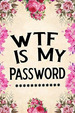 Wtf is My Password Password Book, Password Log Book and Int, De Nova, Booki. Editorial Independently Published, Tapa Blanda En Ingls, 2019