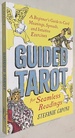 Guided Tarot: a Beginner's Guide to Card Meanings, Spreads, and Intuitive Exercises for Seamless Readings (Guided Metaphysical Readings)