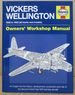 Vickers Wellington 1936 to 1953 (All Marks and Models) Owners' Workshop Manual: an Insight Into the History, Development, Production and Role of the Second World War Raf Bomber Aircraft