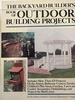 The Backyard Builder's Book of Outdoor Building Projects