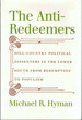 The Anti-Redeemers: Hill-Country Political Dissenters in the Lower South From Redemption to Populism