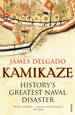 Kamikaze: History's Greatest Naval Disaster