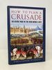 How to Plan a Crusade: Religious War in the High Middle Ages