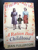 A Ration Book Childhood the Third Book in the East End Ration Book Series