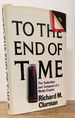 To the End of Time: the Seduction and Conquest of a Media Empire