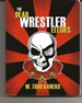 The Dead Wrestler Elegies