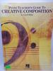 Piano Teacher's Guide to Creative Composition