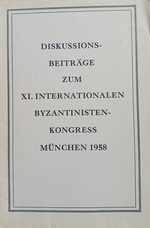 Diskussionsbeitrage Zum XI. Internationalen Byzantinistenkongress, Munchen 1958